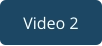 Video 2