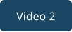 Video 2