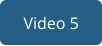 Video 5