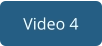 Video 4