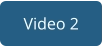 Video 2