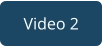 Video 2