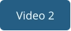 Video 2